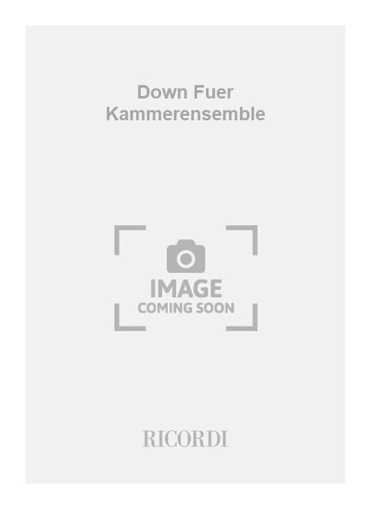 Down Fuer Kammerensemble